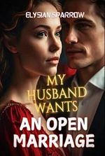 My Husband Wants An Open Marriage