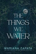 The Things We Water