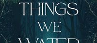 The Things We Water